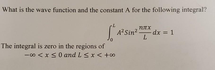 Solved What is the wave function and the constant A for the | Chegg.com