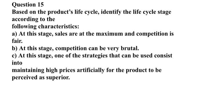 Solved Question 15 Based On The Product's Life Cycle, | Chegg.com