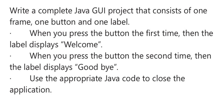 Solved Write A Complete Java GUI Project That Consists Of | Chegg.com