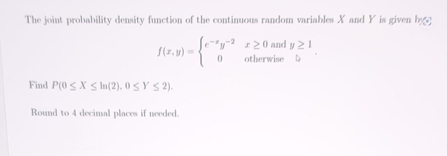 Solved The joint probability distribution function f(x,y) of | Chegg.com