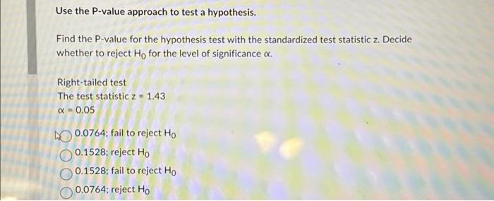Solved Use the P-value approach to test a hypothesis. Find | Chegg.com