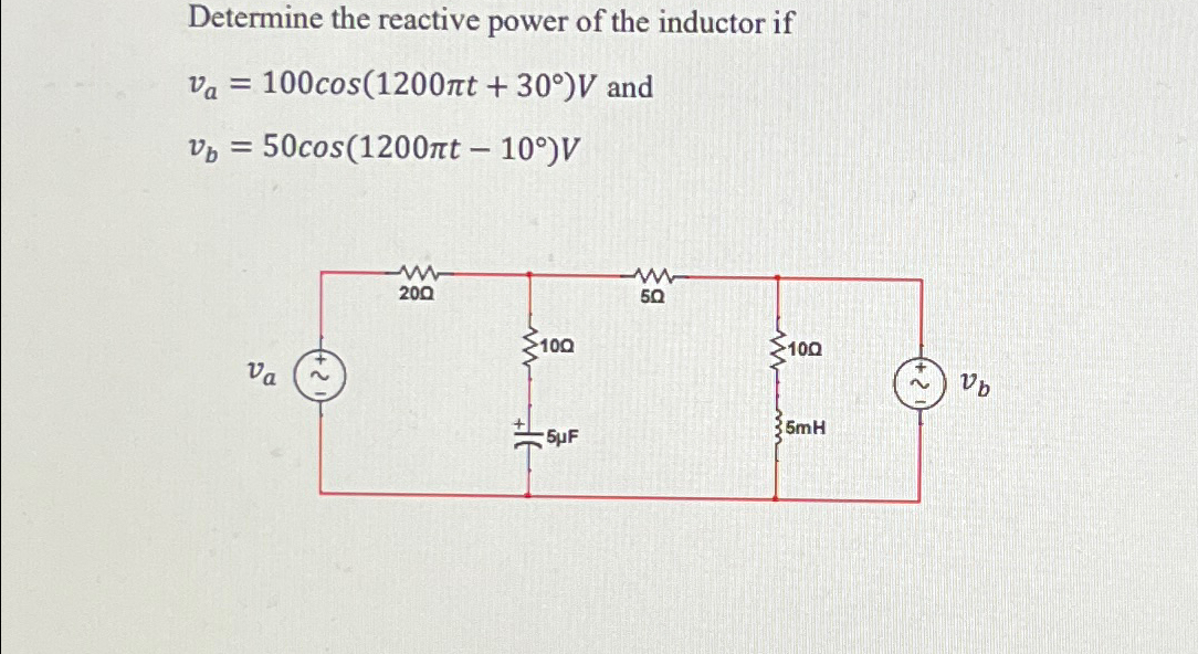 Solved Determine the reactive power of the inductor | Chegg.com