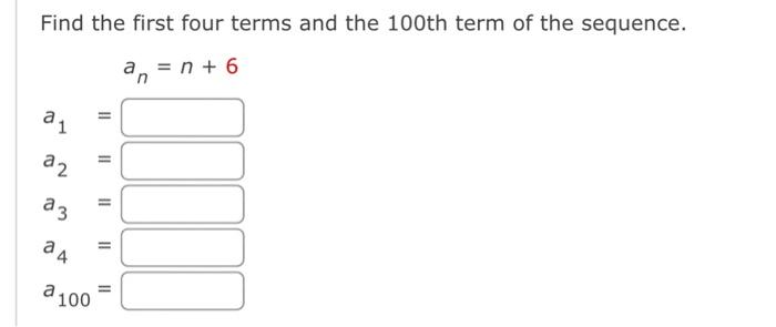 Solved Find the first four terms and the 100th term of the | Chegg.com