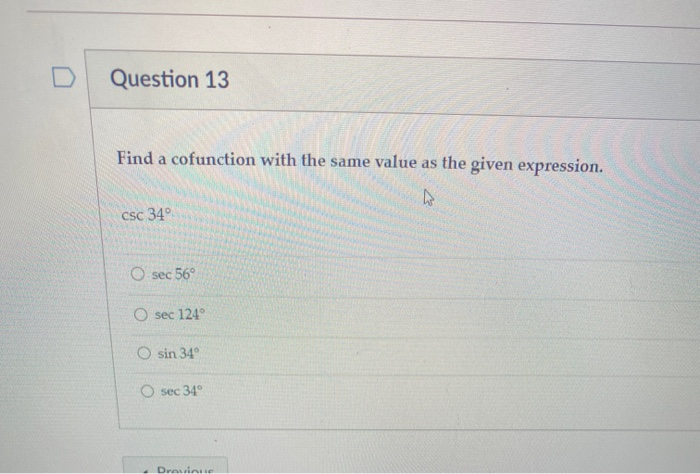 Solved Question 13 Find A Cofunction With The Same Value As