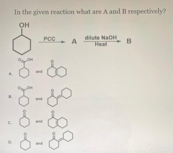 Solved In The Given Reaction What Are A And B Respectively Chegg Com