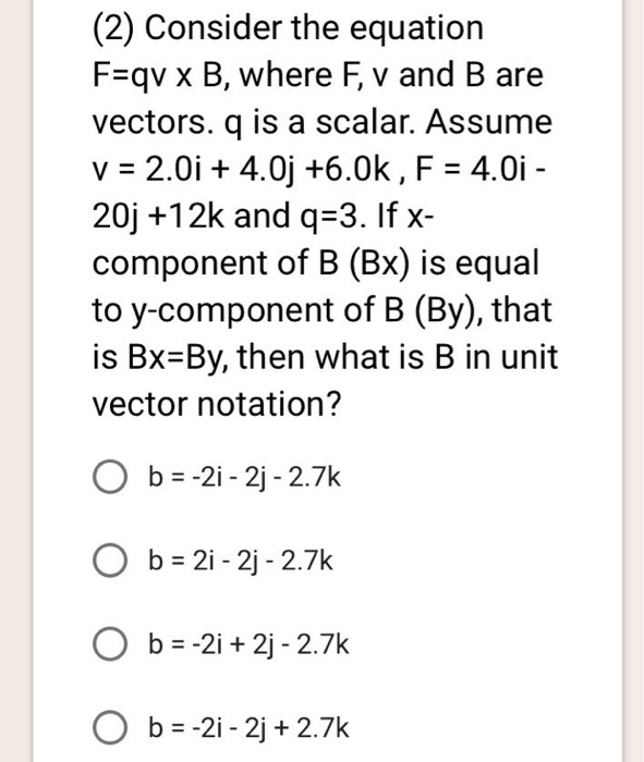 Solved 2 Consider The Equation F Qv X B Where F V And Chegg Com