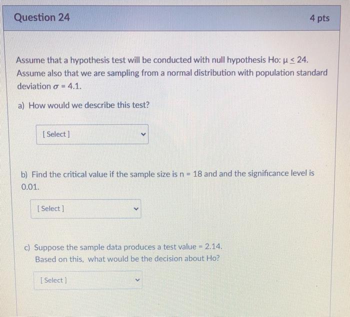Solved Question 24 4 pts Assume that a hypothesis test will | Chegg.com