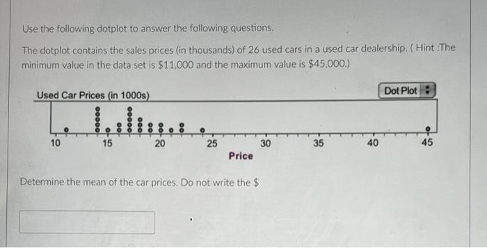 Solved Use the following dotplot to answer the following | Chegg.com