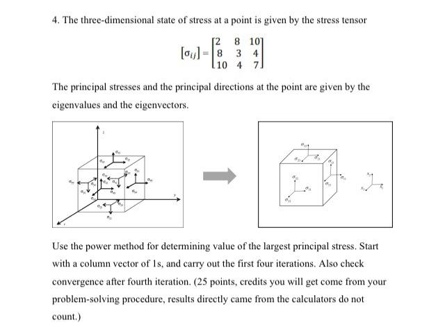 Solved 4. The three-dimensional state of stress at a point | Chegg.com
