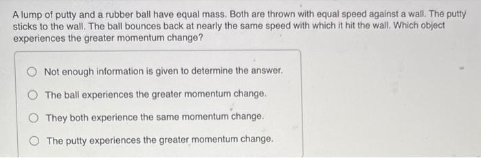 Solved A lump of putty and a rubber ball have equal mass. | Chegg.com