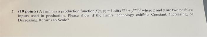 Solved 2. (10 points) A firm has a production function f(x, | Chegg.com