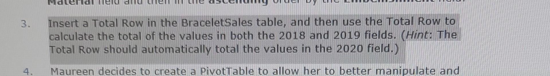 Solved Insert a Total Row in the Braceletsales table and Chegg