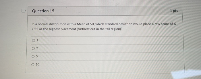 Solved Question 15 1 pts In a normal distribution with a | Chegg.com