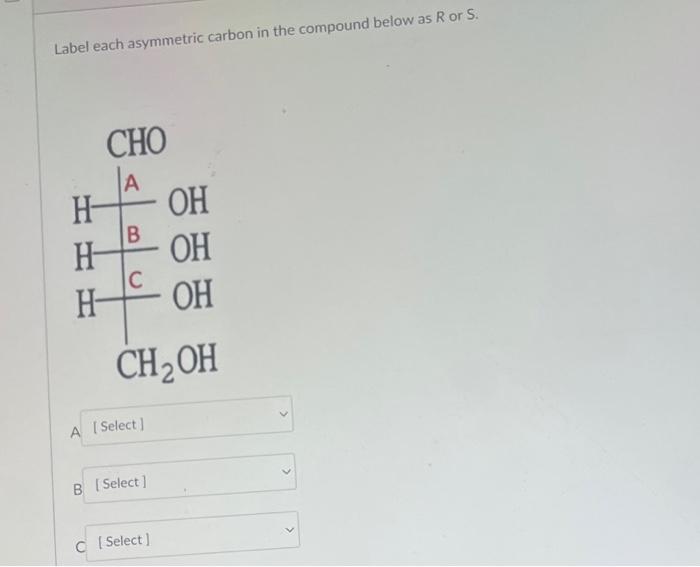 Solved Label Each Asymmetric Carbon In The Compound Below As | Chegg.com