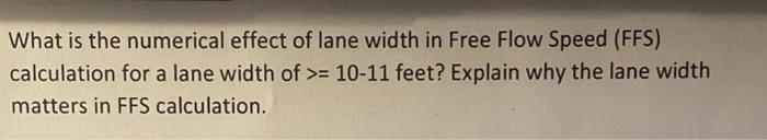 Solved What is the numerical effect of lane width in Free | Chegg.com