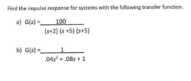 Solved Find the impulse response for systems with the | Chegg.com