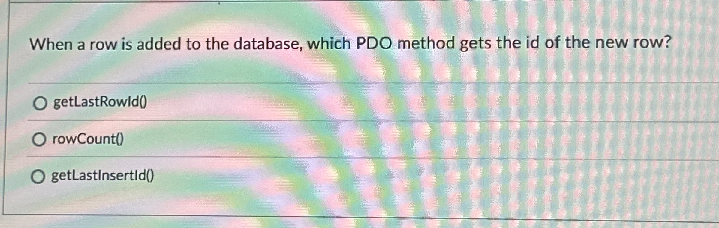 Solved when a row is added to the database which pdo method chegg