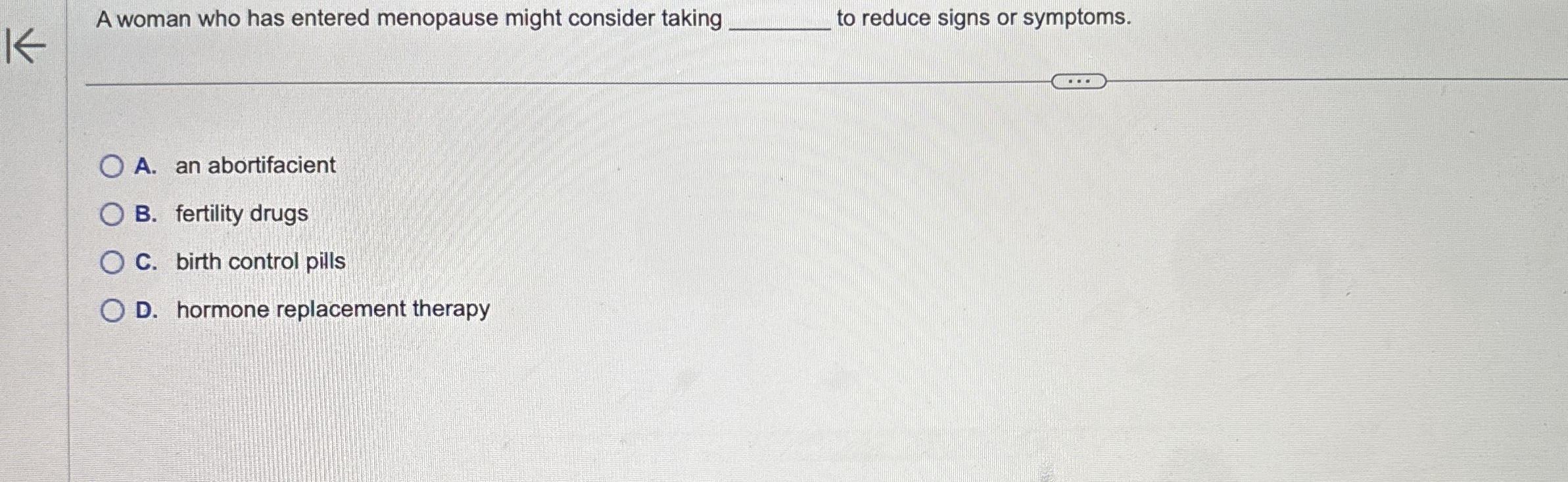 Solved A woman who has entered menopause might consider