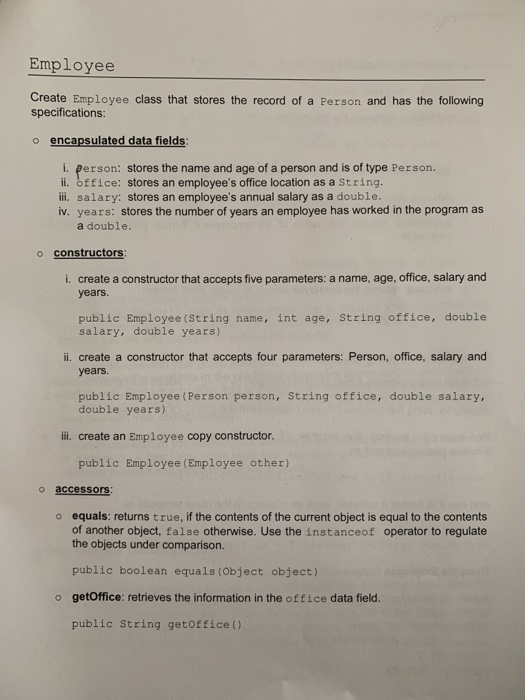 Employee Create Employee class that stores the record of a person and has the following specifications: o encapsulated data f