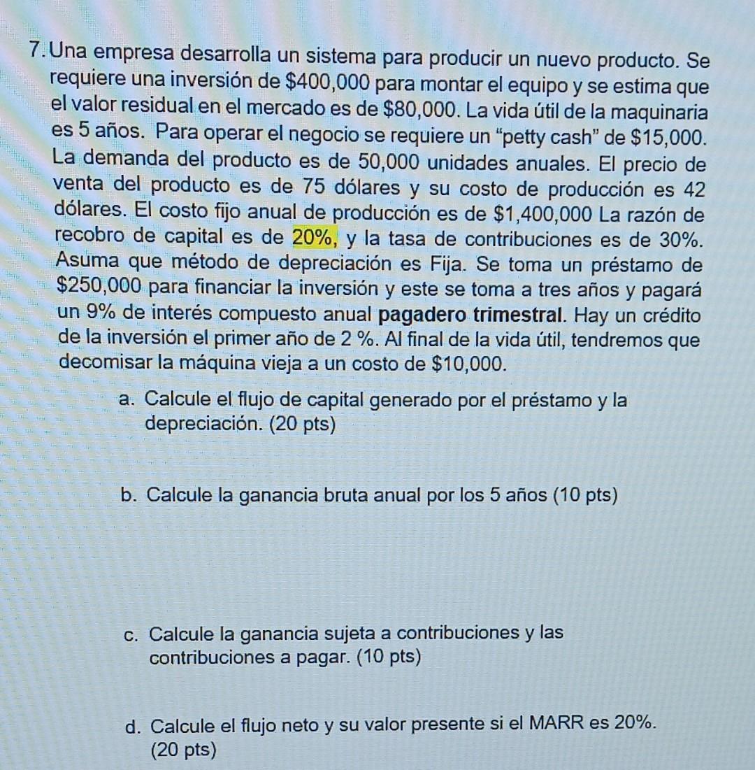 Una empresa desarrolla un sistema para producir un nuevo producto. requiere una inversión de \( \$ 400,000 \) para montar el