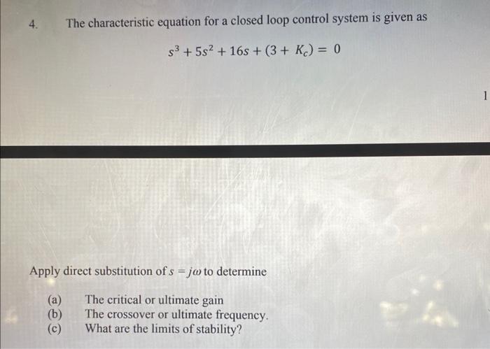 Solved 4. The characteristic equation for a closed loop | Chegg.com