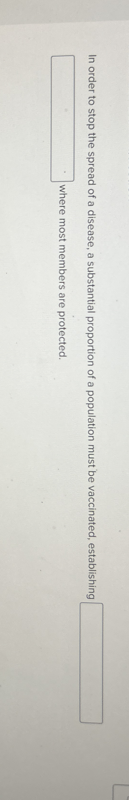 In order to stop the spread of a disease, a