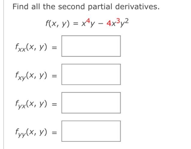 Find all the second partial derivatives. \[ \begin{array}{l} f(x, y)=x^{4} y-4 x^{3} y^{2} \\ f_{x x}(x, y)= \\ f_{x y}(x, y)