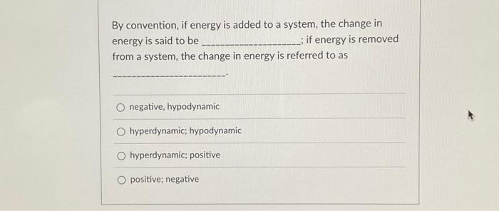 Solved By convention, if energy is added to a system, the | Chegg.com