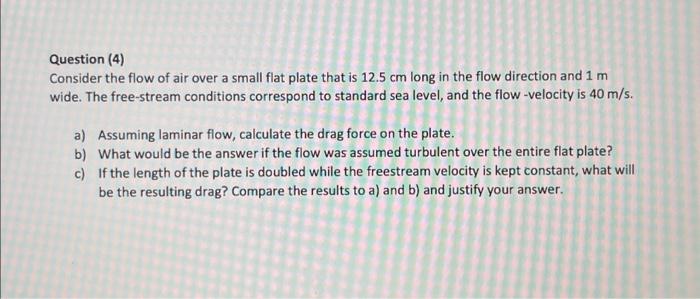 Solved Question (4) Consider the flow of air over a small | Chegg.com