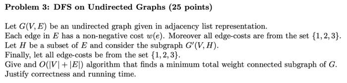 Solved Problem 3: DFS on Undirected Graphs (25 points) Let | Chegg.com