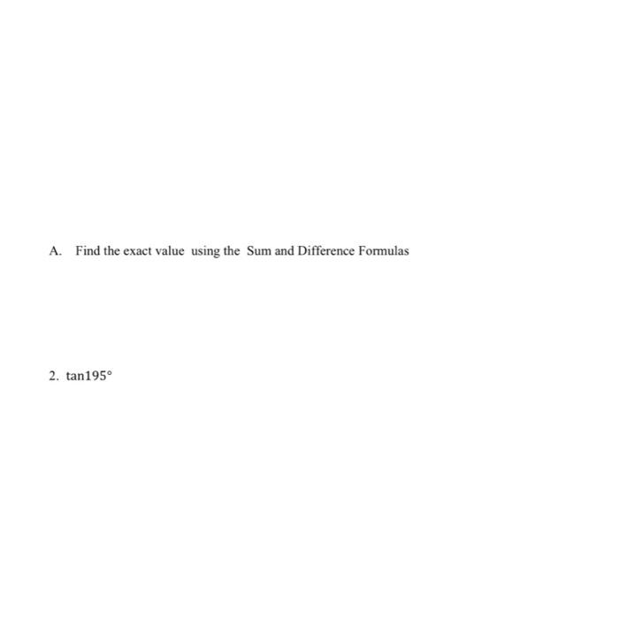 Solved A. Find the exact value using the Sum and Difference | Chegg.com