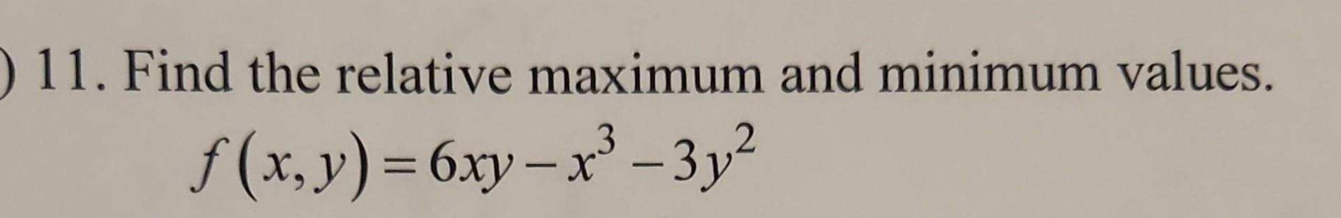 Solved 11 Find The Relative Maximum And Minimum Values Chegg Solved 11 Find The Relative Maximum And Minimum Values Chegg