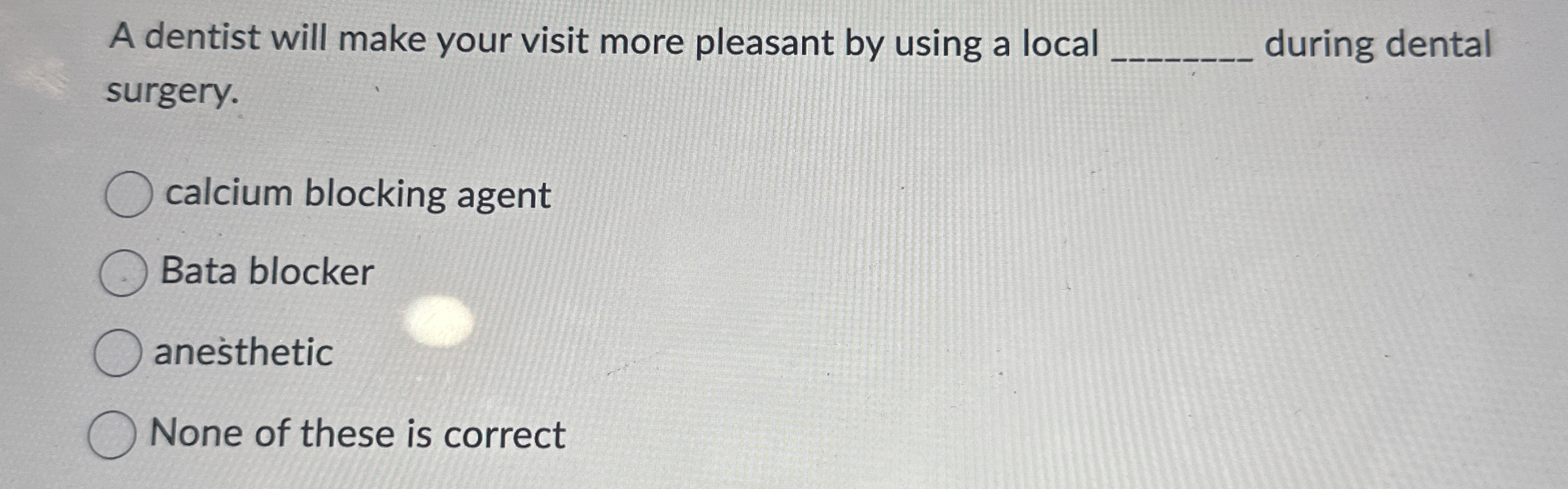 Solved A dentist will make your visit more pleasant by using