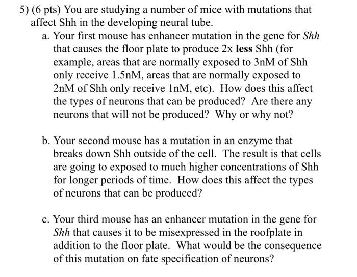 Solved 5) (6 pts) You are studying a number of mice with | Chegg.com