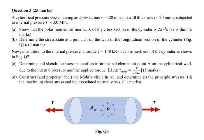 Solved Question 3 (25 marks) A cylindrical pressure vessel | Chegg.com