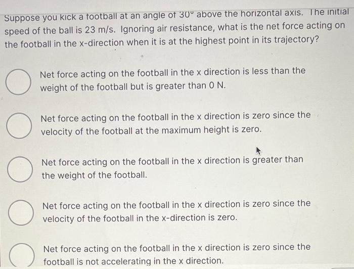 Solved Suppose you kick a football at an angle of 30∘ above