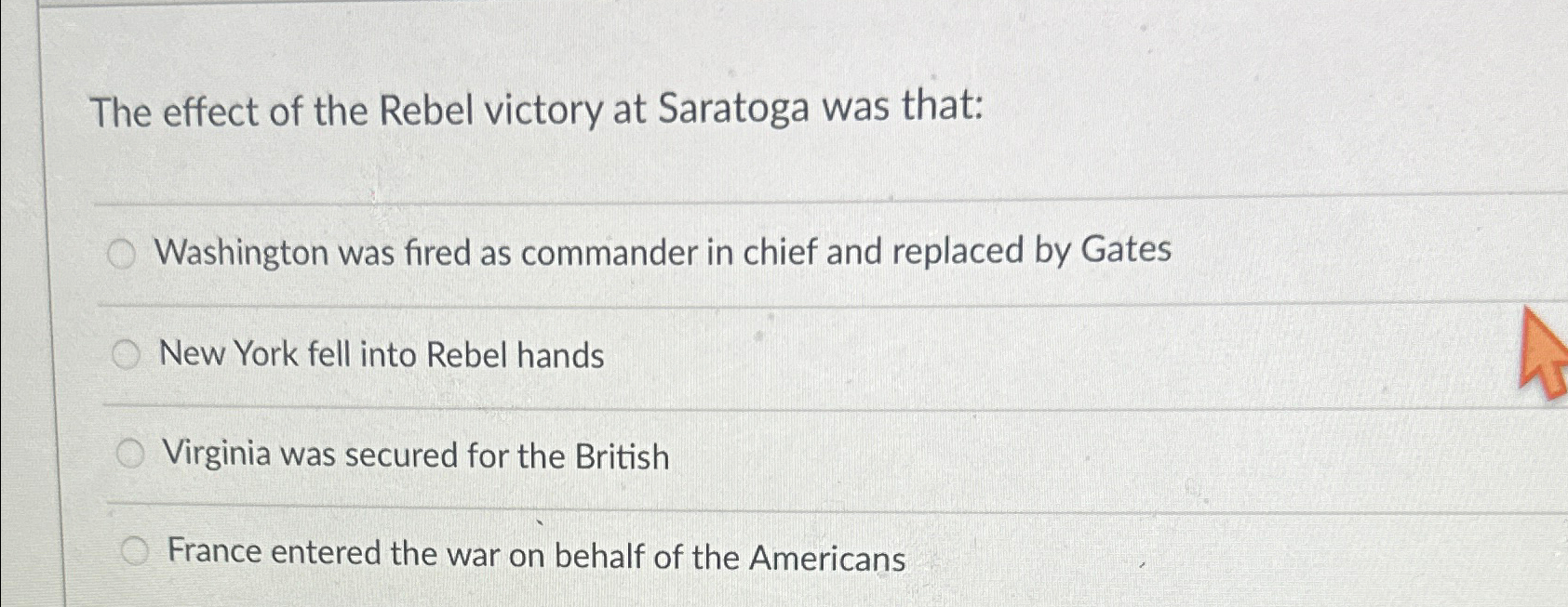 Solved The effect of the Rebel victory at Saratoga was | Chegg.com