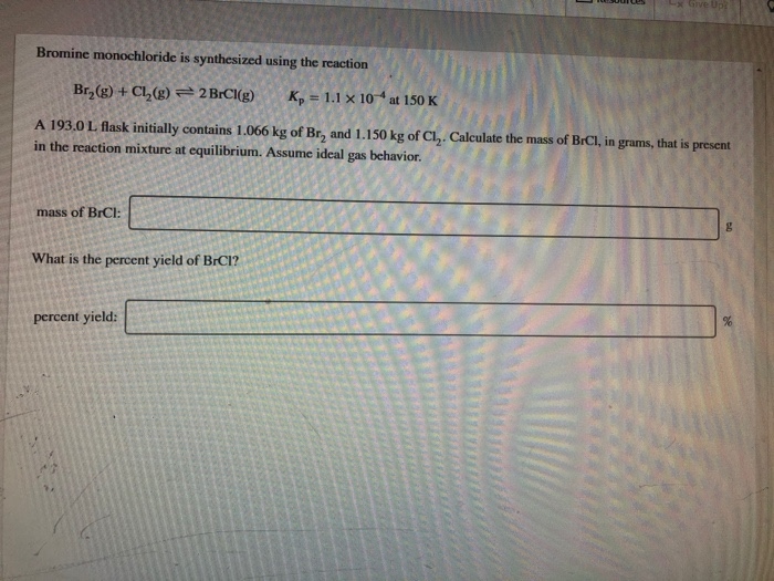 Solved Ive Ups Bromine monochloride is synthesized using