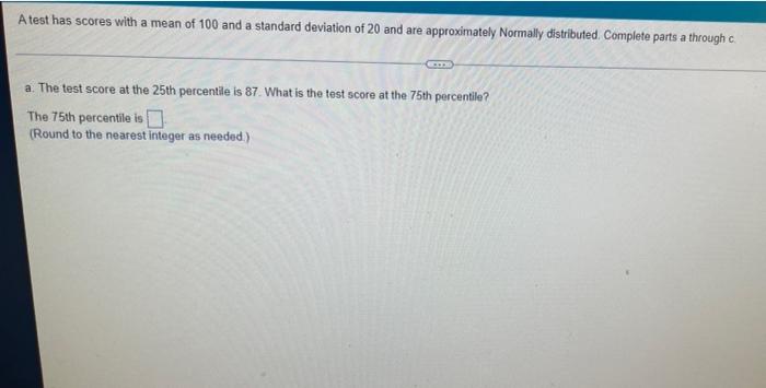 Solved A test has scores with a mean of 100 and a standard | Chegg.com
