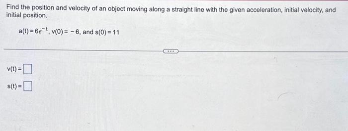 Solved Find The Position And Velocity Of An Object Moving | Chegg.com