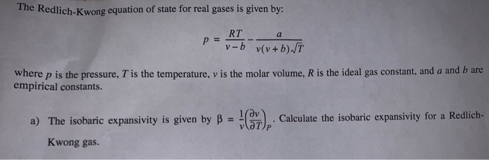 Solved The Redlich-Kwong equation of state for real gases is