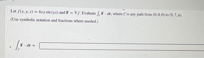 Solved Let F X Y Z 4xysin Yz And F ∇f Evaluate ∫cf⋅dr