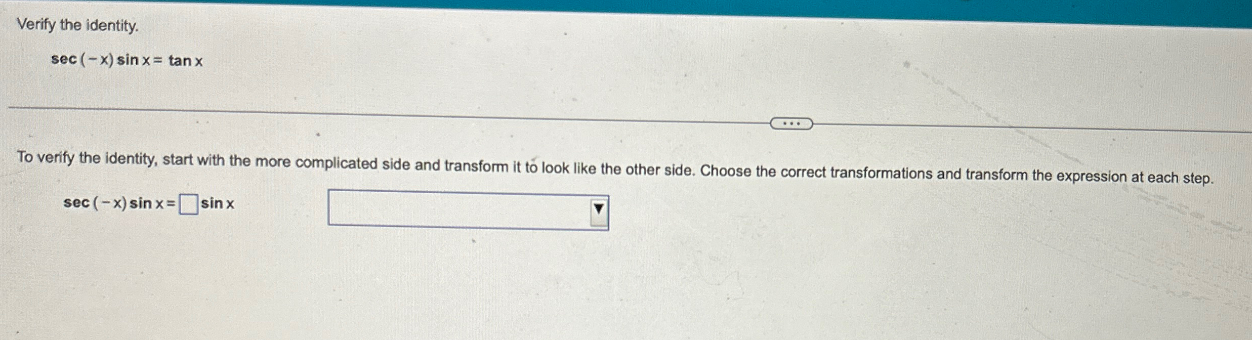 Solved Verify the identity.sec(-x)sinx=tanxTo verify the | Chegg.com