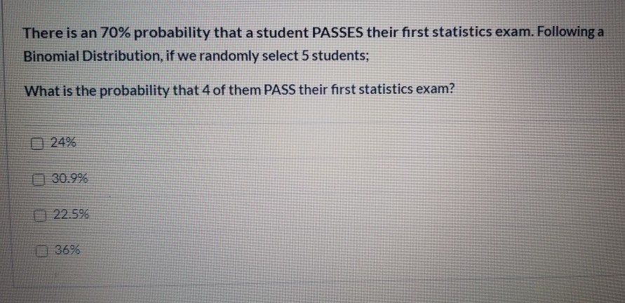 Solved There is an 70% probability that a student PASSES | Chegg.com