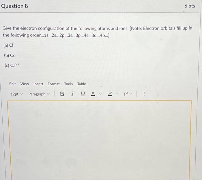 Solved Question 8 6 pts Give the electron configuration of | Chegg.com