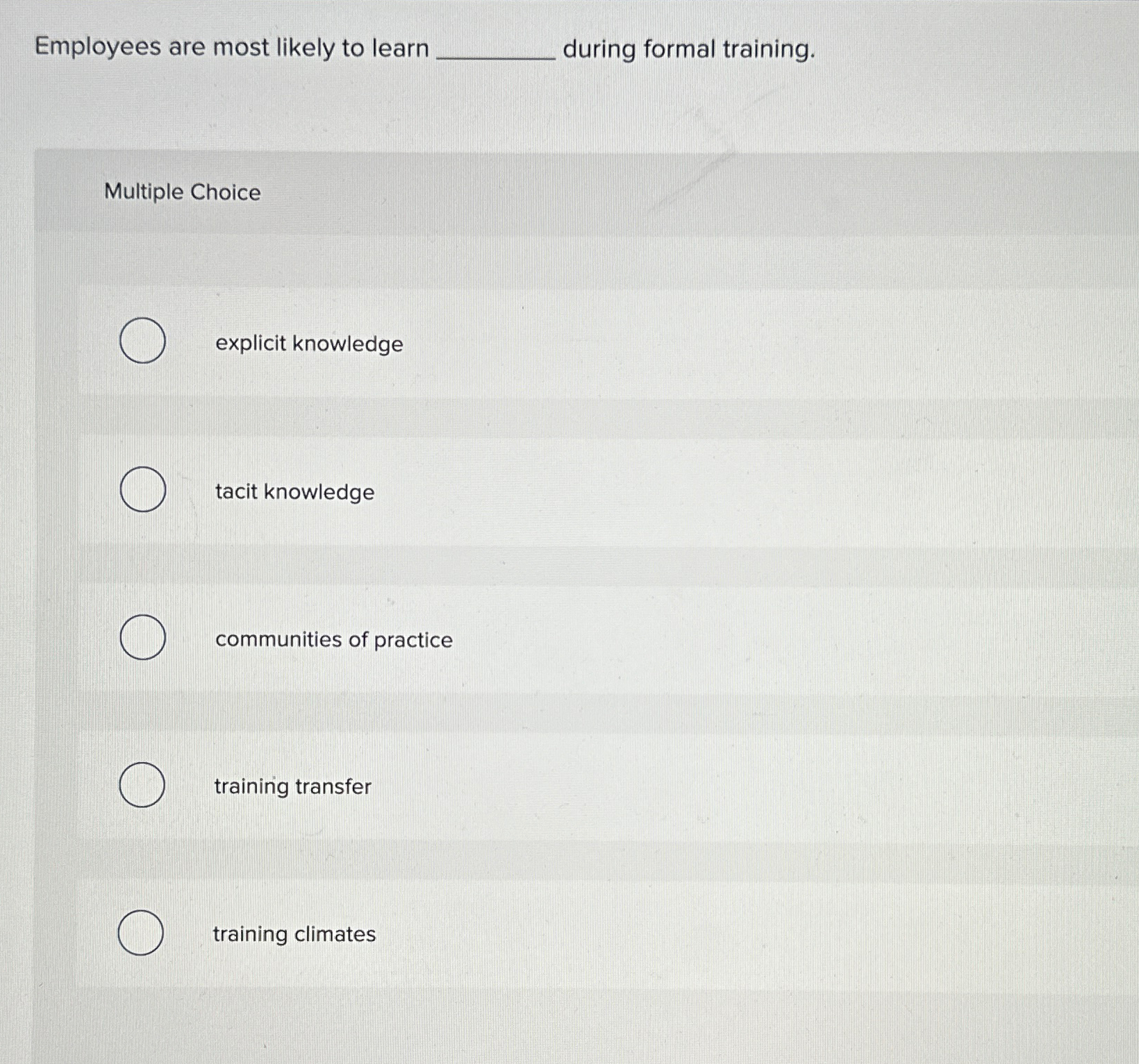 Solved Employees are most likely to learn during formal | Chegg.com