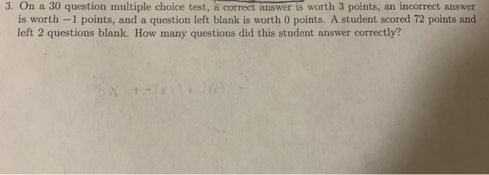 Solved 3. On a 30 question multiple choice test, a correct | Chegg.com