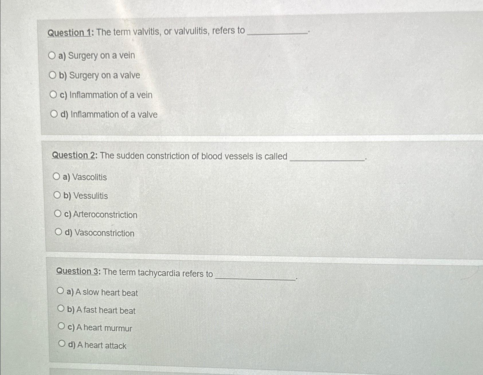 Solved Question 1: The term valvitis, or valvulitis, refers | Chegg.com