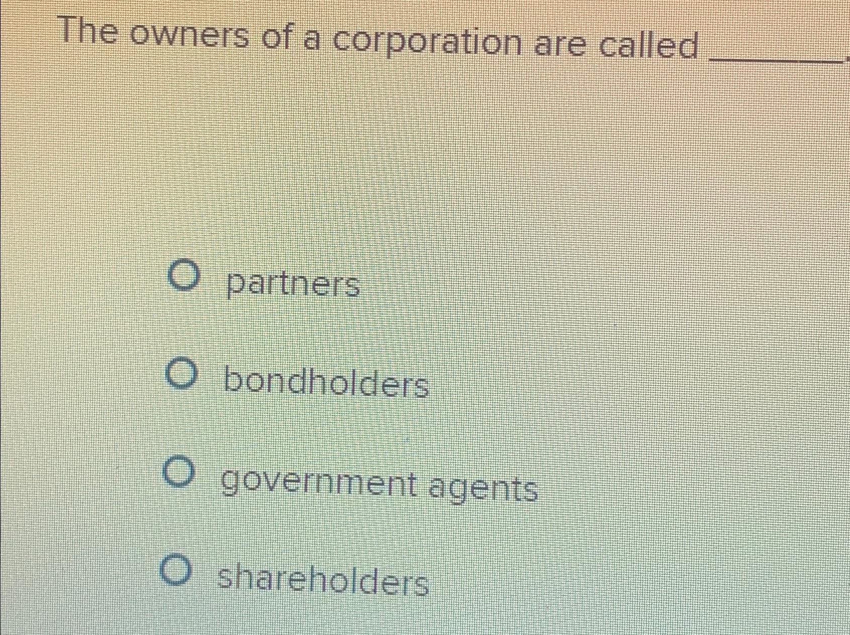 Solved The owners of a corporation are | Chegg.com