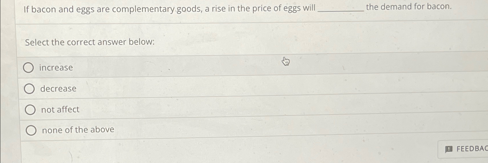 Solved If bacon and eggs are complementary goods, a rise in | Chegg.com